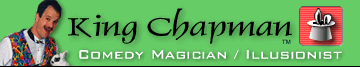 King Chapman -- Comedian Magician / Illlusionist